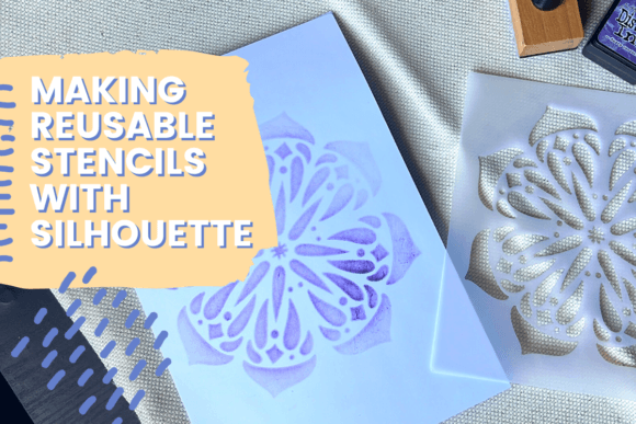 Making Reusable Stencils with Silhouette: A Creative Guide for Personalized Projects